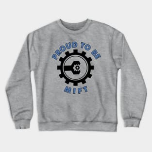 Proud To be Mift Crewneck Sweatshirt